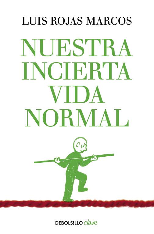 NUESTRA INCIERTA VIDA NORMAL | 9788490626023 | ROJAS MARCOS, LUIS | Galatea Llibres | Librería online de Reus, Tarragona | Comprar libros en catalán y castellano online