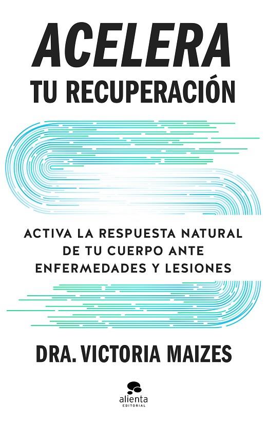 ACELERA TU RECUPERACIÓN | 9788413445410 | MAIZES, VICTORIA | Galatea Llibres | Librería online de Reus, Tarragona | Comprar libros en catalán y castellano online