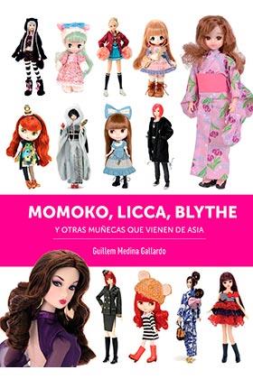 MOMOKO, LICCA, BLYTHE Y OTRAS MUÑECAS QUE VIENEN DE ASIA | 9788418320187 | MEDINA, GUILLEM | Galatea Llibres | Llibreria online de Reus, Tarragona | Comprar llibres en català i castellà online
