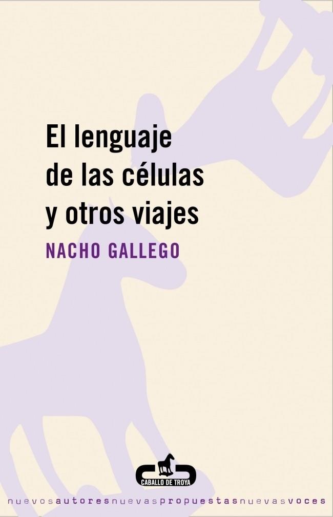 LENGUAJE DE LAS CÉLULAS Y OTROS VIAJES | 9788496594630 | GALLEGO, NACHO | Galatea Llibres | Llibreria online de Reus, Tarragona | Comprar llibres en català i castellà online