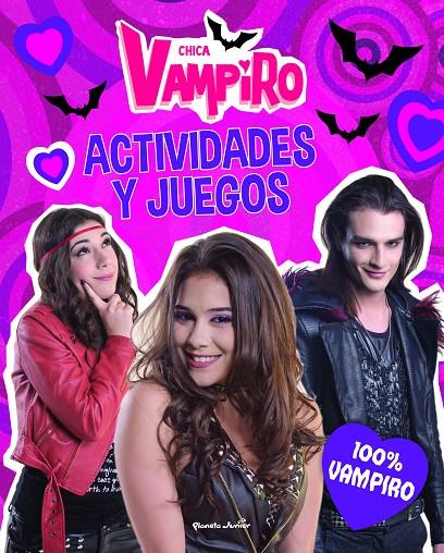 CHICA VAMPIRO. ACTIVIDADES Y JUEGOS. 100% VAMPIRO | 9788408186649 | Galatea Llibres | Librería online de Reus, Tarragona | Comprar libros en catalán y castellano online