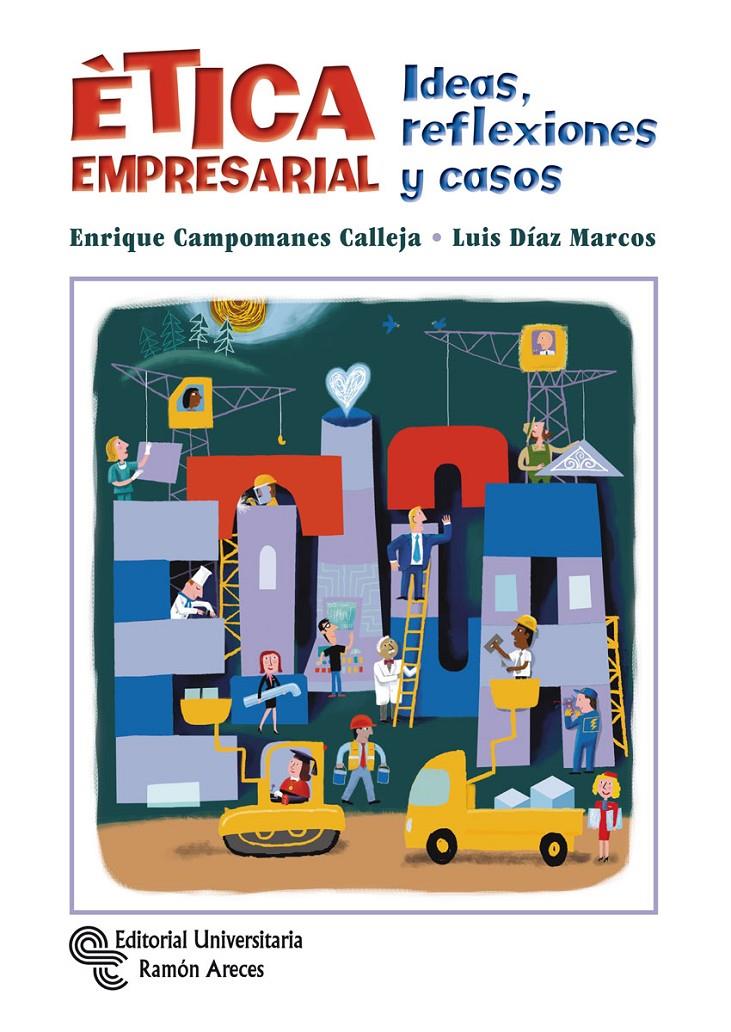 ÉTICA EMPRESARIAL | 9788499611327 | CAMPOMANES CALLEJA, ENRIQUE/DÍAZ MARCOS, LUIS | Galatea Llibres | Librería online de Reus, Tarragona | Comprar libros en catalán y castellano online
