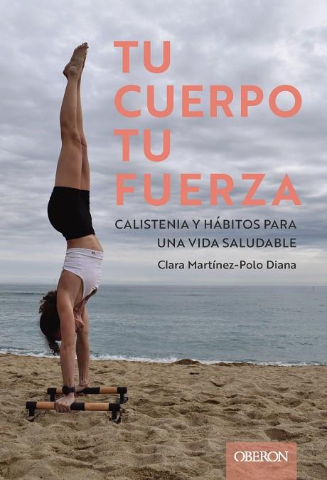 TU CUERPO, TU FUERZA. CALISTENIA Y HÁBITOS PARA UNA VIDA SALUDABLE | 9788441551992 | MAXOU, CLARA | Galatea Llibres | Librería online de Reus, Tarragona | Comprar libros en catalán y castellano online
