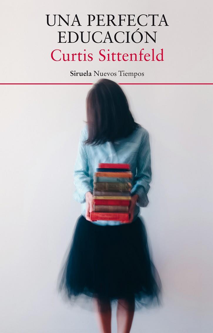 UNA PERFECTA EDUCACIóN | 9788417308087 | SITTENFELD, CURTIS | Galatea Llibres | Llibreria online de Reus, Tarragona | Comprar llibres en català i castellà online