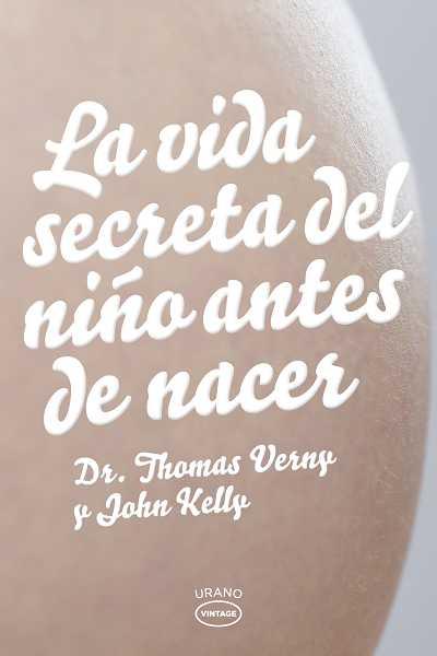 VIDA SECRETA DEL NIÑO ANTES DE NACER | 9788479537135 | VERNY, THOMAS; KELLY, JOHN | Galatea Llibres | Llibreria online de Reus, Tarragona | Comprar llibres en català i castellà online