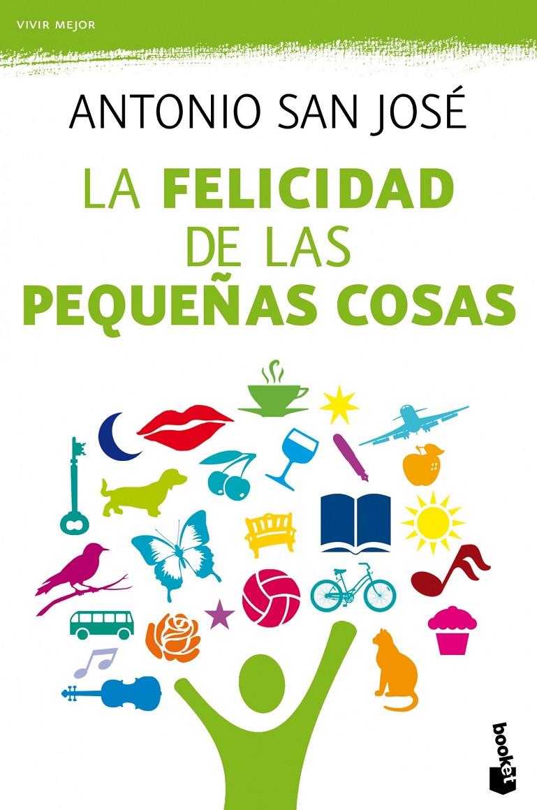 LA FELICIDAD DE LAS PEQUEÑAS COSAS | 9788467038811 | SAN JOSÉ PÉREZ, ANTONIO | Galatea Llibres | Librería online de Reus, Tarragona | Comprar libros en catalán y castellano online