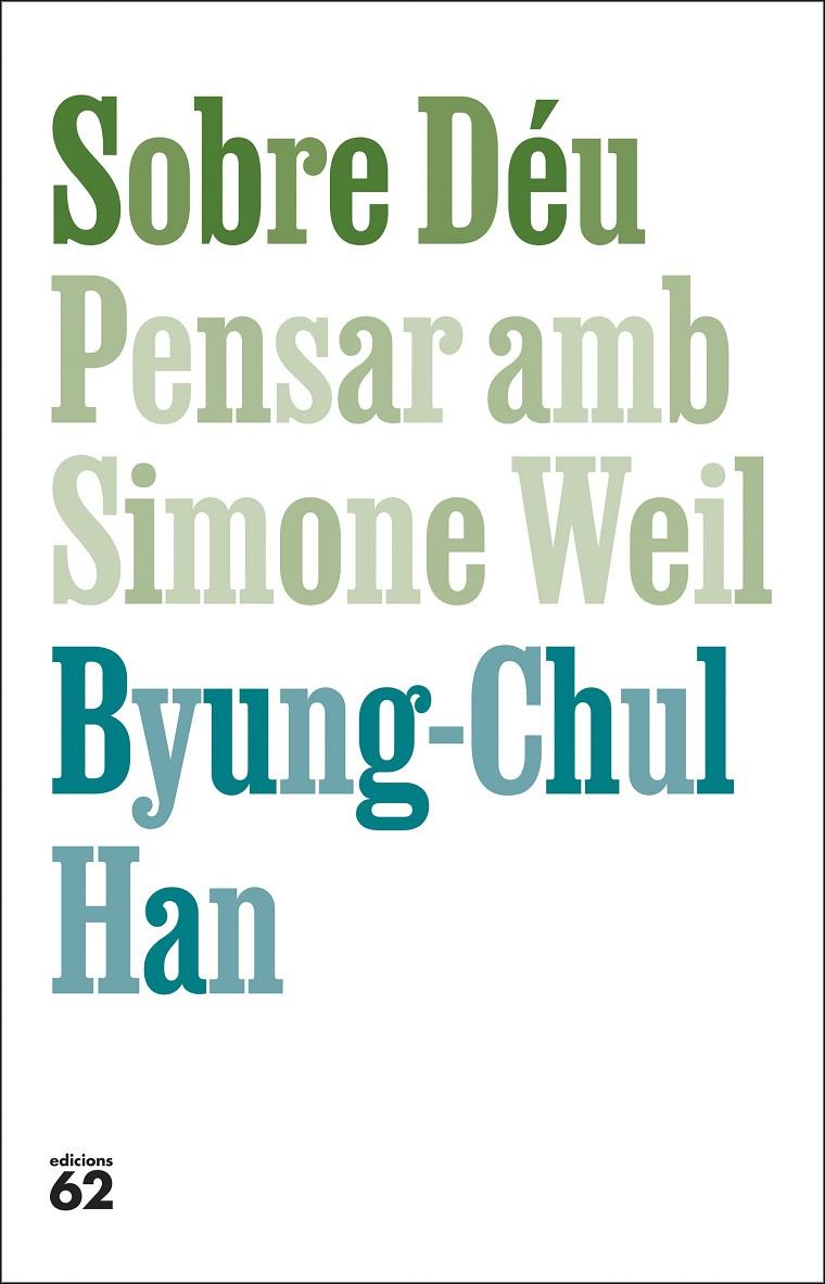 SOBRE DÉU. PENSAR AMB SIMONE WEIL | 9788429782813 | HAN, BYUNG-CHUL | Galatea Llibres | Llibreria online de Reus, Tarragona | Comprar llibres en català i castellà online