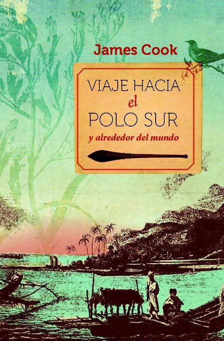 VIAJE HACIA EL POLO SUR Y ALREDEDOR DEL MUNDO | 9788467007046 | COOK, JAMES | Galatea Llibres | Librería online de Reus, Tarragona | Comprar libros en catalán y castellano online