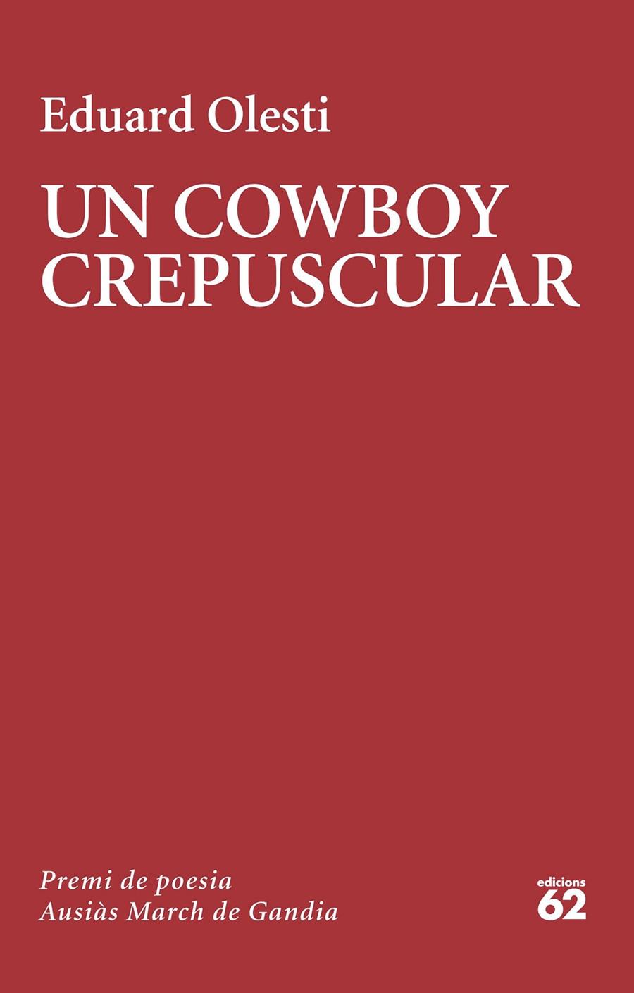 UN COWBOY CREPUSCULAR | 9788429781502 | OLESTI MUÑOZ, EDUARD | Galatea Llibres | Llibreria online de Reus, Tarragona | Comprar llibres en català i castellà online