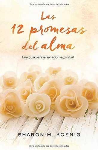 LAS 12 PROMESAS DEL ALMA | 9780718079512 | KOENIG, SHARON | Galatea Llibres | Llibreria online de Reus, Tarragona | Comprar llibres en català i castellà online