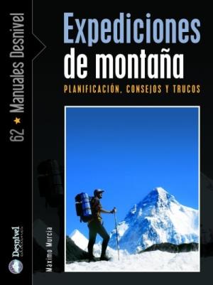 EXPEDICIONES DE MONTAÑA : PLANIFICACION, CONSEJOS Y TRUCOS | 9788498290172 | MURCIA AGUILERA, MAXIMO | Galatea Llibres | Librería online de Reus, Tarragona | Comprar libros en catalán y castellano online