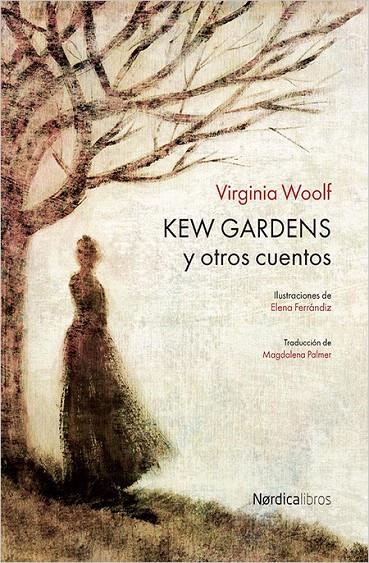 KEW GARDENS Y OTROS CUENTOS | 9788416440610 | WOOLF, VIRGINIA/FERRÁNDIZ RUEDA, ELENA/PALMER, MAGDALENA | Galatea Llibres | Llibreria online de Reus, Tarragona | Comprar llibres en català i castellà online