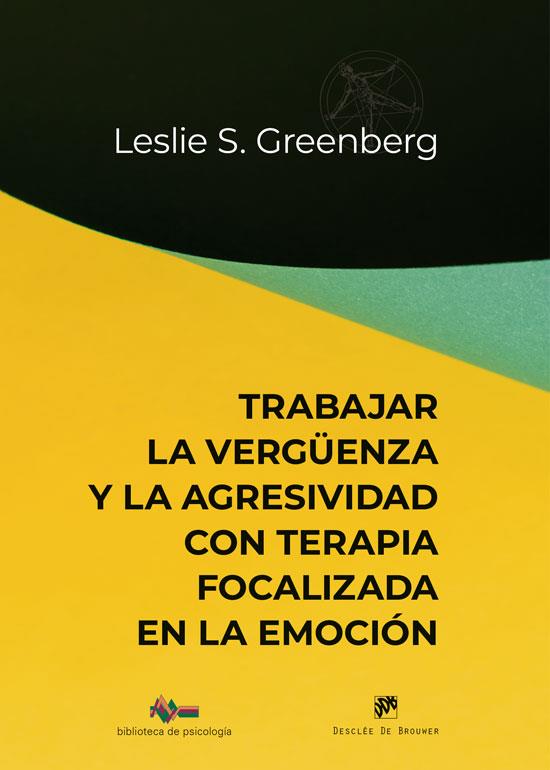 TRABAJAR LA VERGÜENZA Y LA AGRESIVIDAD CON TERAPIA FOCALIZADA EN LA EMOCIÓN | 9788433039927 | GREENBERG, LESLIE S. | Galatea Llibres | Librería online de Reus, Tarragona | Comprar libros en catalán y castellano online