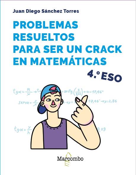 PROBLEMAS RESUELTOS PARA SER UN CRACK EN MATEMÁTICAS. 4º ESO | 9788426737915 | SÁNCHEZ TORRES, JUAN DIEGO | Galatea Llibres | Llibreria online de Reus, Tarragona | Comprar llibres en català i castellà online