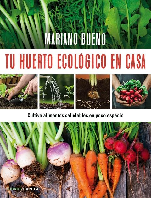 TU HUERTO ECOLÓGICO EN CASA | 9788448022402 | MARIANO BUENO | Galatea Llibres | Librería online de Reus, Tarragona | Comprar libros en catalán y castellano online