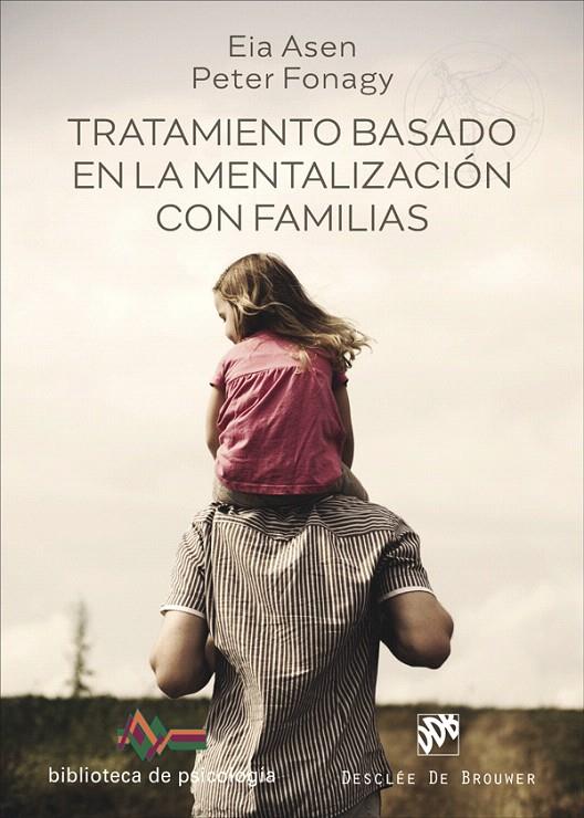 TRATAMIENTO BASADO EN LA MENTALIZACIÓN CON FAMILIAS | 9788433032126 | ASEN, EIA/FONAGY, PETER | Galatea Llibres | Librería online de Reus, Tarragona | Comprar libros en catalán y castellano online