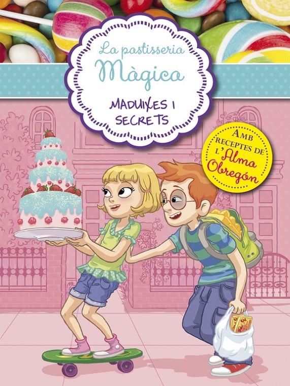 MADUIXES I SECRETS (LA PASTISSERIA MÀGICA 4) | 9788420488059 | BERELLO, ALESSANDRA | Galatea Llibres | Llibreria online de Reus, Tarragona | Comprar llibres en català i castellà online