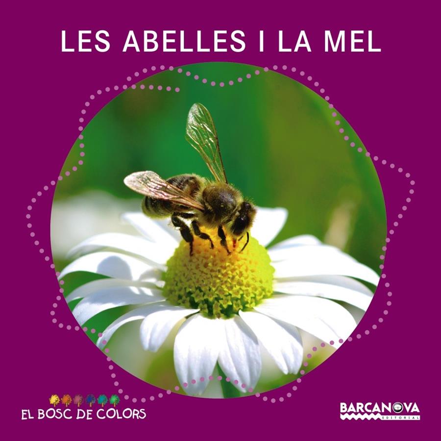 LES ABELLES I LA MEL (BOSC DE COLORS) | 9788448938796 | BALDÓ, ESTEL/GIL, ROSA/SOLIVA, MARIA | Galatea Llibres | Llibreria online de Reus, Tarragona | Comprar llibres en català i castellà online