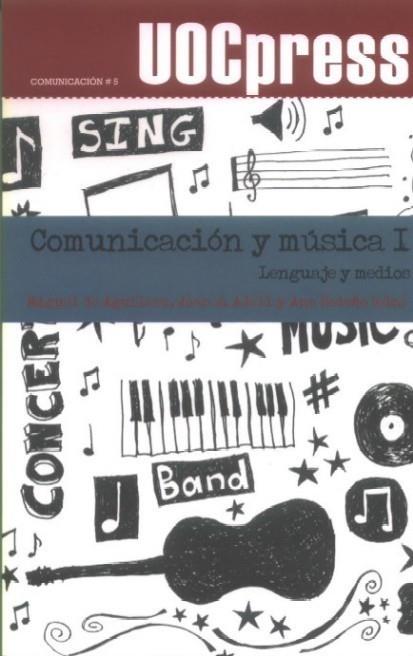 COMUNICACIÓN Y MÚSICA I. LENGUAJE Y MEDIOS | 9788497887205 | MIGUEL DE AGUILERA, JOAN E. ADELL Y ANA SEDEÑO (ED | Galatea Llibres | Librería online de Reus, Tarragona | Comprar libros en catalán y castellano online