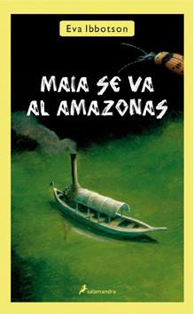 MAIA SE VA AL AMAZONAS | 9788498384116 | IBBOTSON, EVA | Galatea Llibres | Librería online de Reus, Tarragona | Comprar libros en catalán y castellano online