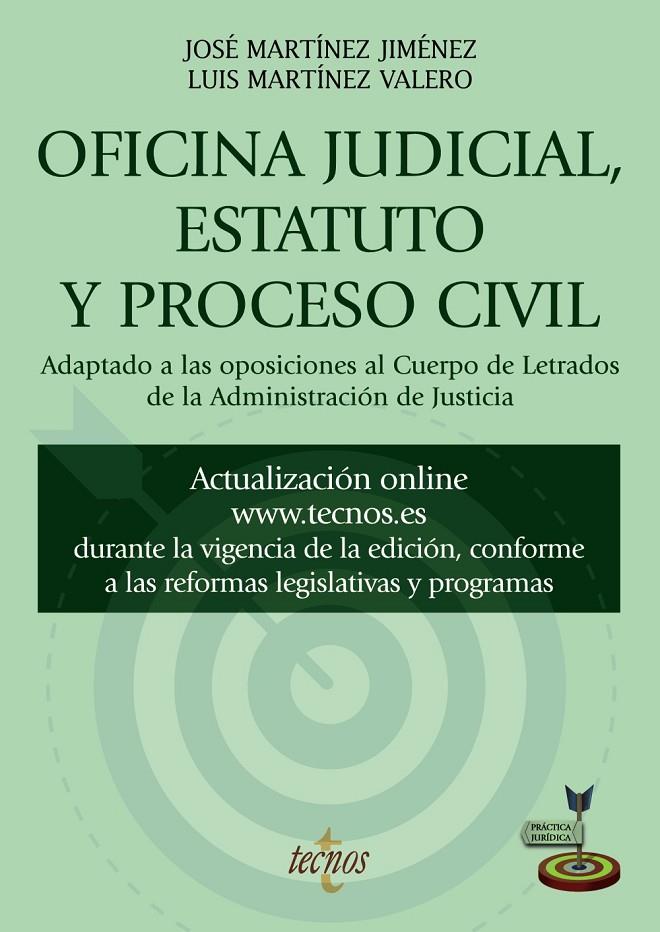 OFICINA JUDICIAL, ESTATUTO Y PROCESO CIVIL | 9788430986460 | MARTÍNEZ JIMÉNEZ, JOSÉ/MARTÍNEZ VALERO, LUIS | Galatea Llibres | Llibreria online de Reus, Tarragona | Comprar llibres en català i castellà online