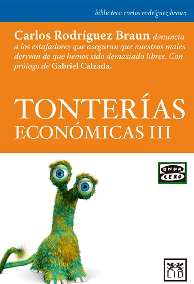 TONTERÍAS ECONÓMICAS III | 9788483568064 | RODRÍGUEZ BRAUN, CARLOS | Galatea Llibres | Librería online de Reus, Tarragona | Comprar libros en catalán y castellano online