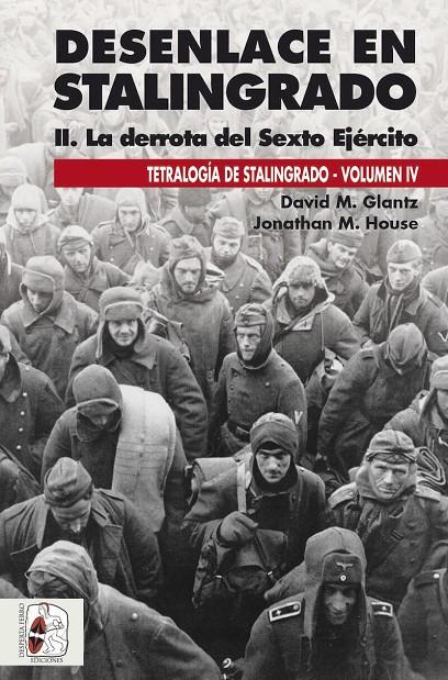 DESENLACE EN STALINGRADO. LA DERROTA DEL SEXTO EJÉRCITO | 9791399078848 | GLANTZ, DAVID M./HOUSE, JONATHAN M. | Galatea Llibres | Librería online de Reus, Tarragona | Comprar libros en catalán y castellano online