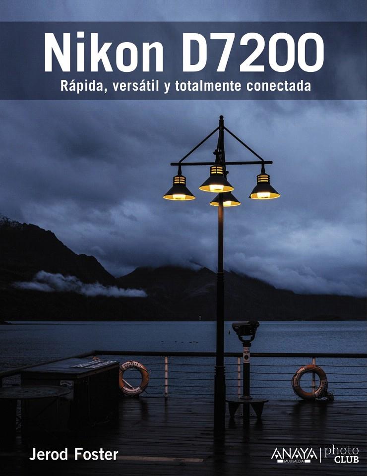 NIKON D7200 | 9788441537668 | FOSTER, JEROD | Galatea Llibres | Librería online de Reus, Tarragona | Comprar libros en catalán y castellano online