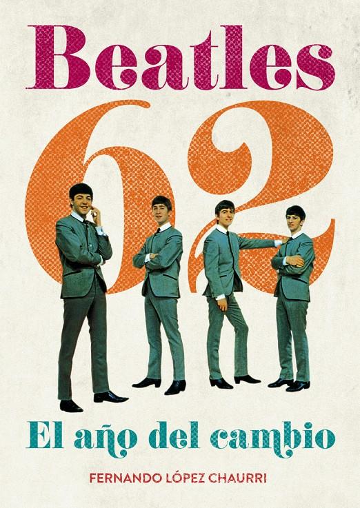 BEATLES 62 | 9788415405061 | LÓPEZ CHAURRI, FERNANDO | Galatea Llibres | Librería online de Reus, Tarragona | Comprar libros en catalán y castellano online