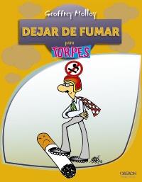 DEJAR DE FUMAR PARA TORPES | 9788441530027 | MOLLOY, GEOFFREY | Galatea Llibres | Llibreria online de Reus, Tarragona | Comprar llibres en català i castellà online