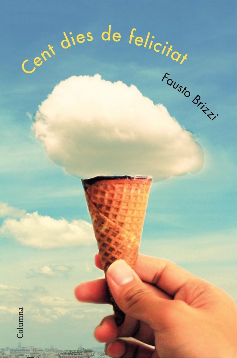 CENT DIES DE FELICITAT | 9788466418478 | BRIZZI, FAUSTO | Galatea Llibres | Llibreria online de Reus, Tarragona | Comprar llibres en català i castellà online
