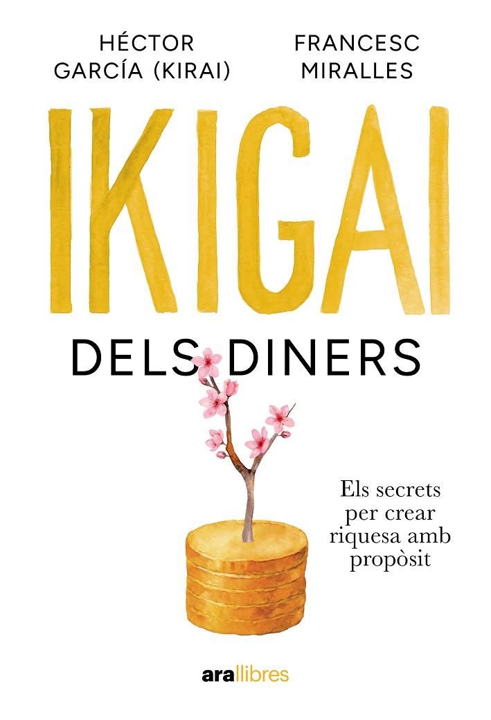 IKIGAI DELS DINERS | 9788411732024 | MIRALLES CONTIJOCH, FRANCESC/GARCÍA PUIGCERVER, HECTOR | Galatea Llibres | Llibreria online de Reus, Tarragona | Comprar llibres en català i castellà online