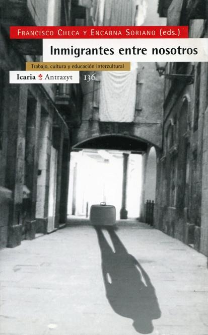 IMMIGRANTES ENTRE NOSOTROS | 9788474264111 | CHECA, FRANCISCO | Galatea Llibres | Llibreria online de Reus, Tarragona | Comprar llibres en català i castellà online