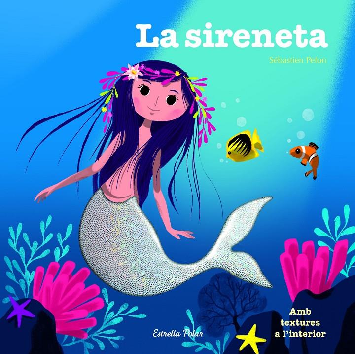 LA SIRENETA (AMB TEXTURES) | 9788490579480 | Galatea Llibres | Librería online de Reus, Tarragona | Comprar libros en catalán y castellano online