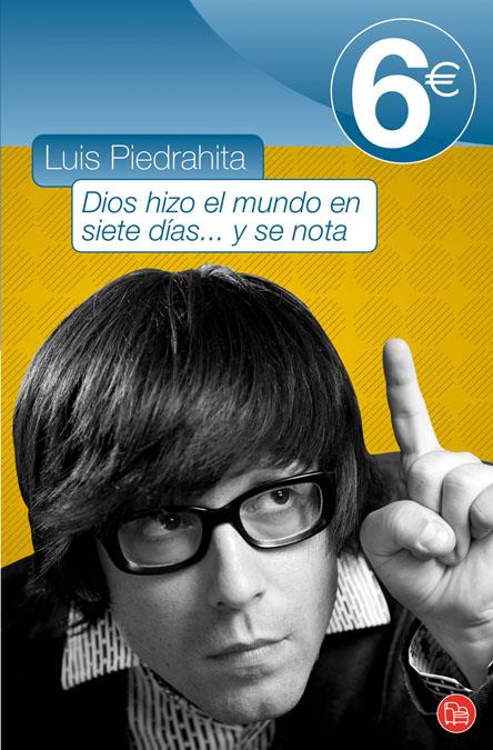 DIOS HIZO EL MUNDO EN SIETE DIAS, Y SE NOTA | 9788466323765 | PIEDRAHITA CUESTA, LUIS | Galatea Llibres | Librería online de Reus, Tarragona | Comprar libros en catalán y castellano online