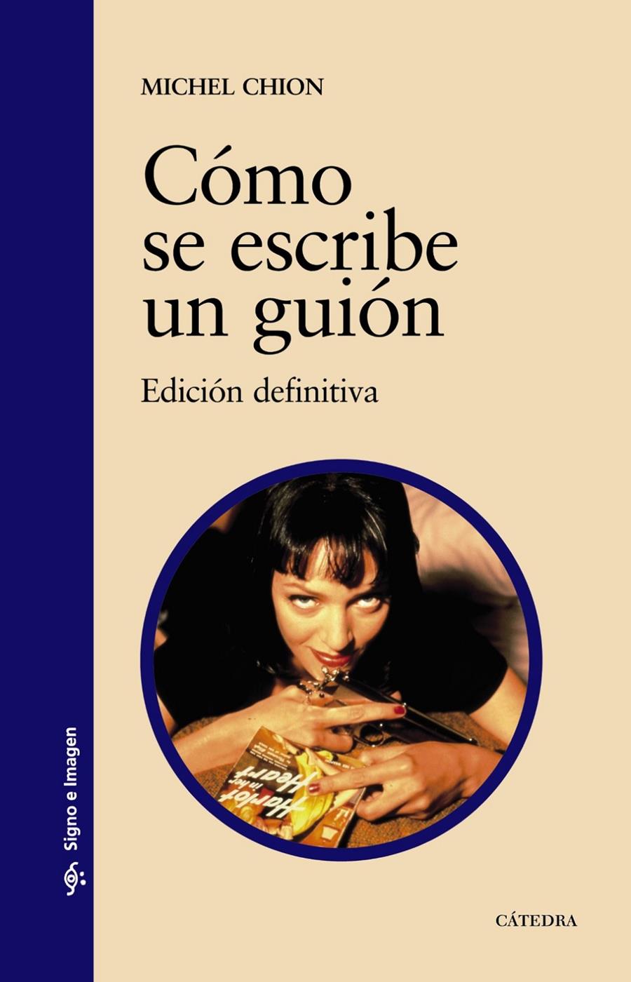 CÓMO SE ESCRIBE UN GUIÓN | 9788437625539 | CHION, MICHEL | Galatea Llibres | Llibreria online de Reus, Tarragona | Comprar llibres en català i castellà online