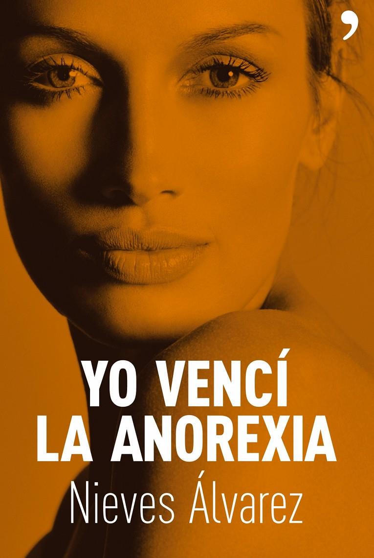 YO VENCI LA ANOREXIA | 9788484606277 | ALVAREZ, NIEVES | Galatea Llibres | Llibreria online de Reus, Tarragona | Comprar llibres en català i castellà online