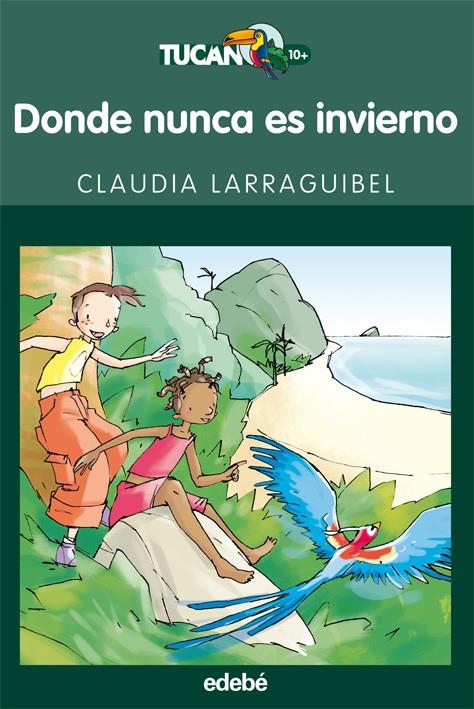 DONDE NUNCA ES INVIERNO | 9788423688685 | LARRAGUIBEL, CLAUDIA | Galatea Llibres | Librería online de Reus, Tarragona | Comprar libros en catalán y castellano online