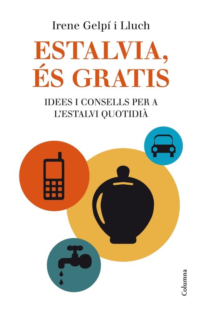 ESTALVIA, ÉS GRATIS | 9788466415675 | GELPI LLUCH, IRENE | Galatea Llibres | Librería online de Reus, Tarragona | Comprar libros en catalán y castellano online
