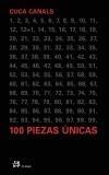 100 PIEZAS UNICAS | 9788476696750 | CANALS, CUCA | Galatea Llibres | Librería online de Reus, Tarragona | Comprar libros en catalán y castellano online