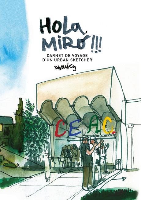 HOLA, MIRó!!! CARNET DE VOYAGE D'UN URBAN SKETCHER | 9788425229725 | MARTíNEZ ESCáMEZ, VíCTOR | Galatea Llibres | Librería online de Reus, Tarragona | Comprar libros en catalán y castellano online