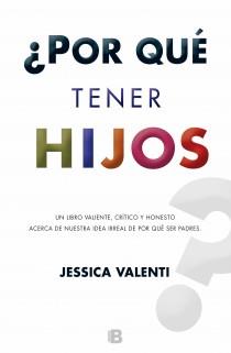 POR QUÉ TENER HIJOS? | 9788466653732 | VALENTI, JESSICA | Galatea Llibres | Llibreria online de Reus, Tarragona | Comprar llibres en català i castellà online