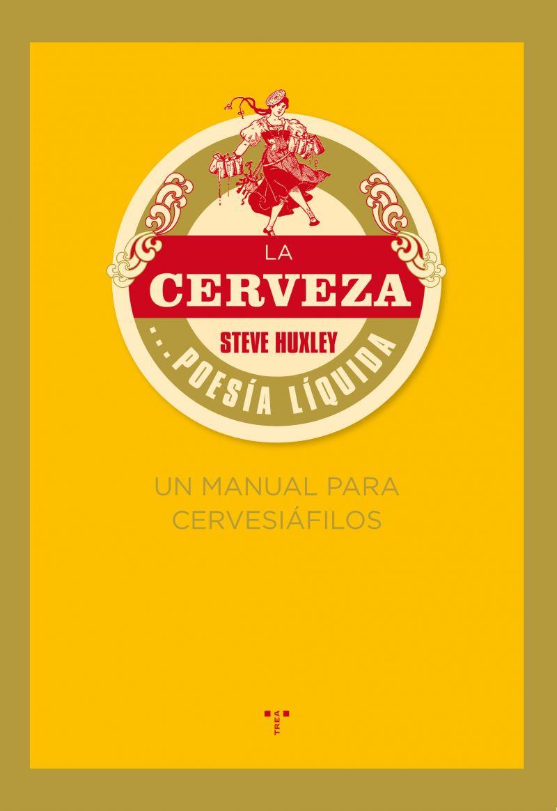CERVEZA... POESIA LIQUIDA, LA | 9788497042321 | HUXLEY, STEVE | Galatea Llibres | Librería online de Reus, Tarragona | Comprar libros en catalán y castellano online