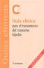 GUIA CLINICA PARA EL TRATAMIENTO DEL TRASTORNO BIPOLAR | 9788497060158 | AAVV | Galatea Llibres | Llibreria online de Reus, Tarragona | Comprar llibres en català i castellà online