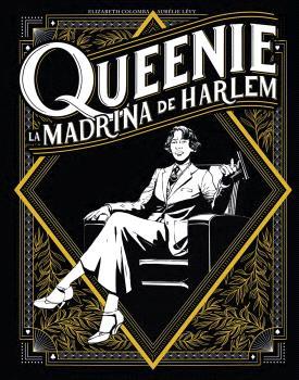 QUEENIE. LA MADRINA DEL HARLEM | 9788467958805 | COLOMBA, ELIZABETH / AURELIE LEVY | Galatea Llibres | Llibreria online de Reus, Tarragona | Comprar llibres en català i castellà online
