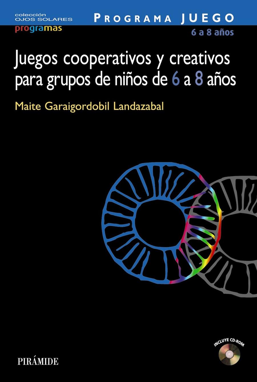 JUEGOS COOPERATIVOS Y CREATIVOS PARA GRUPOS DE 6 A 8 AÑOS | 9788436819878 | GARAIGORDOBIL LANDAZABAL, MAITE | Galatea Llibres | Librería online de Reus, Tarragona | Comprar libros en catalán y castellano online