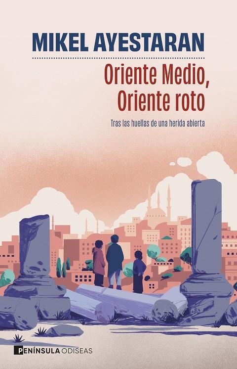 ORIENTE MEDIO, ORIENTE ROTO | 9788411004749 | AYESTARAN, MIKEL | Galatea Llibres | Librería online de Reus, Tarragona | Comprar libros en catalán y castellano online