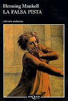 FALSA PISTA (CAST), LA | 9788483101858 | MANKELL, HENNING | Galatea Llibres | Llibreria online de Reus, Tarragona | Comprar llibres en català i castellà online