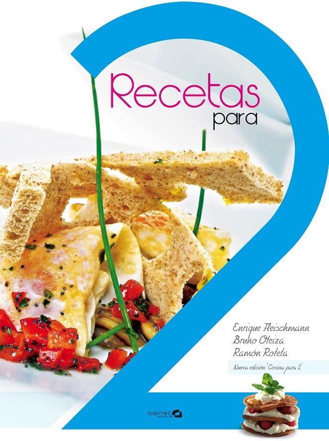 RECETAS PARA DOS | 9788496177895 | ROTETA, RAMÓN/FLEISCHMANN, ENRIQUE/OTEIZA, BRUNO | Galatea Llibres | Librería online de Reus, Tarragona | Comprar libros en catalán y castellano online