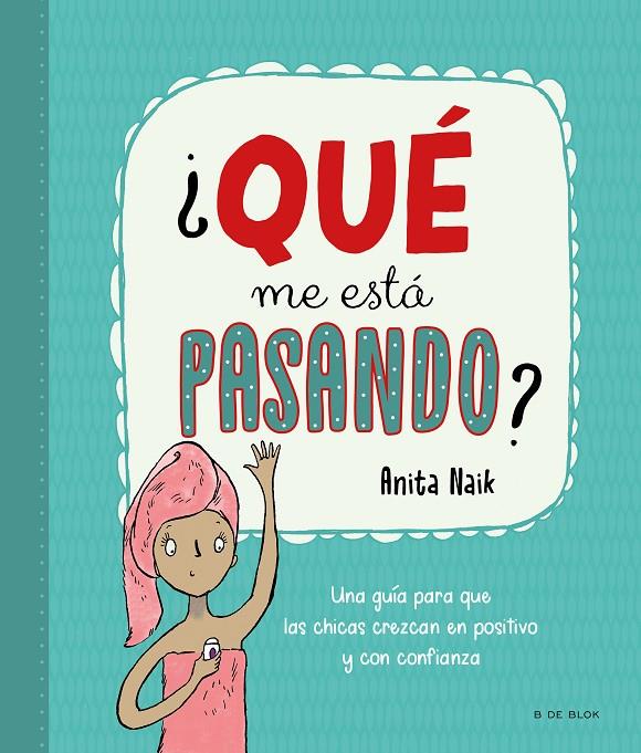 QUÉ ME ESTÁ PASANDO? | 9788418688553 | NAIK, ANITA | Galatea Llibres | Librería online de Reus, Tarragona | Comprar libros en catalán y castellano online
